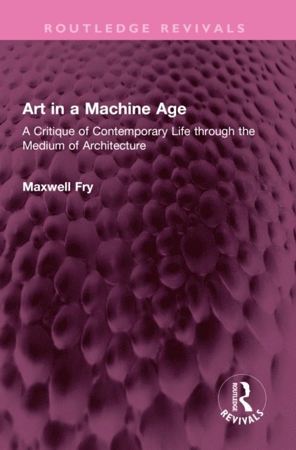 Maxwell Fry - Art in a Machine Age, E-bok