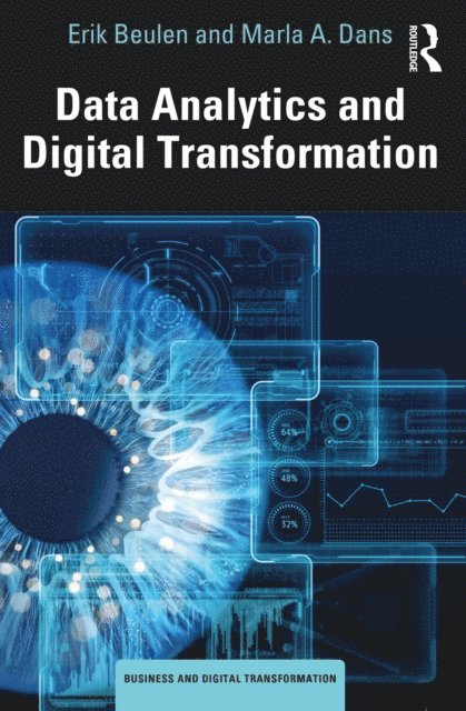 Marla A. Dans, Erik Beulen - Data Analytics and Digital Transformation, E-bok