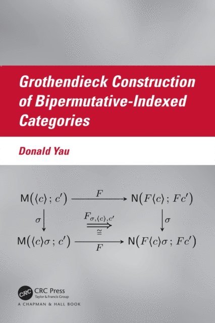 Donald Yau - Grothendieck Construction of Bipermutative-Indexed Categories, E-bok