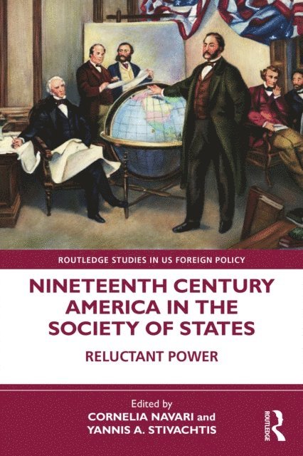 Yannis A. Stivachtis, Cornelia Navari - Nineteenth Century America in the Society of States, E-bok
