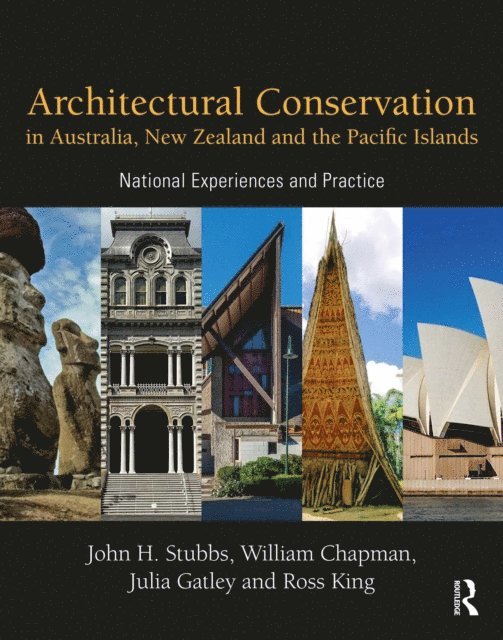 Ross King, Julia Gatley, William Chapman, John Stubbs - Architectural Conservation in Australia, New Zealand and the Pacific Islands, E-bok