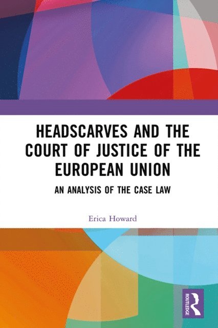 Erica Howard - Headscarves and the Court of Justice of the European Union, E-bok
