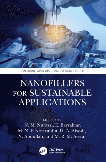 M.R.M. Asyraf, N. Abdullah, H.A. Aisyah, M.N.F. Norrrahim, E. Bayraktar, N.M. Nurazzi - Nanofillers for Sustainable Applications, E-bok