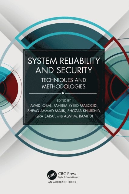 Alwi M. Bamhdi, Iqra Saraf, Shozab Khurshid, Ishfaq Ahmad Malik, Faheem Syeed Masoodi, Javaid Iqbal - System Reliability and Security, E-bok