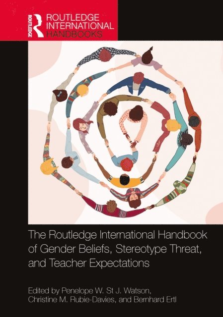 Bernhard Ertl, Christine M. Rubie-Davies, Penelope W. St J. Watson - Routledge International Handbook of Gender Beliefs, Stereotype Threat, and Teacher Expectations, E-bok