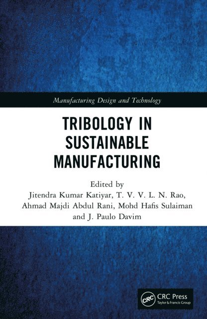 J. Paulo Davim, Mohd Hafis Sulaiman, Ahmad Majdi Abdul Rani, TVVLN Rao, Jitendra Kumar Katiyar - Tribology in Sustainable Manufacturing, E-bok