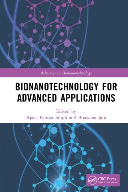 Bhawana Jain, Ajaya Kumar Singh - Bionanotechnology for Advanced Applications, E-bok