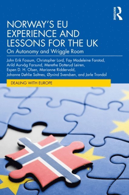 Jarle Trondal, oyvind Svendsen, Johanne Dohlie Saltnes, Marianne Riddervold, Espen D. H. Olsen, Merethe Dotterud Leiren, Arild Aurvag Farsund, Fay Madeleine Farstad, Christopher Lord, John Erik Fossum - Norway's EU Experience and Lessons for the UK, E-bok