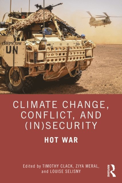 Louise Selisny, Ziya Meral, Timothy Clack - Climate Change, Conflict and (In)Security, E-bok