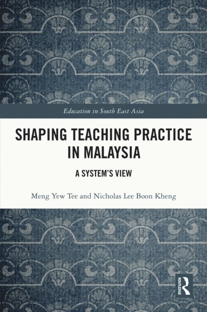 Nicholas Lee Boon Kheng, Meng Yew Tee - Shaping Teaching Practice in Malaysia, E-bok