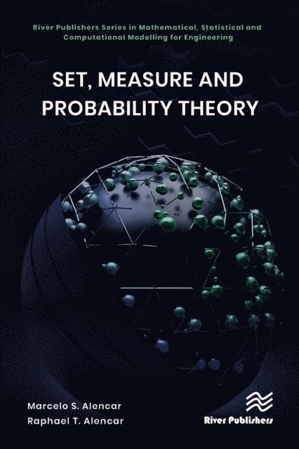 Raphael T. Alencar, Marcelo S. Alencar - Set, Measure and Probability Theory, E-bok