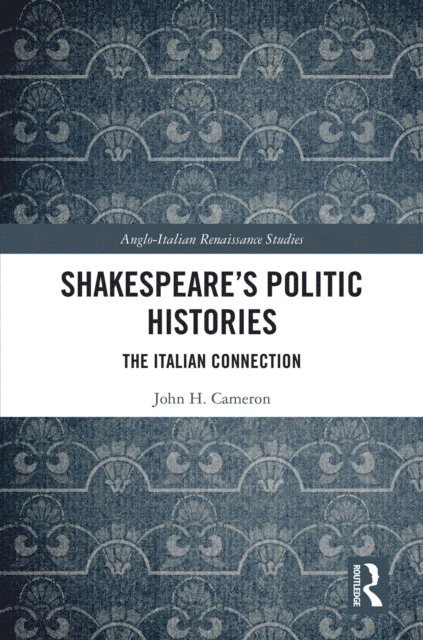 John H. Cameron - Shakespeare's Politic Histories, E-bok