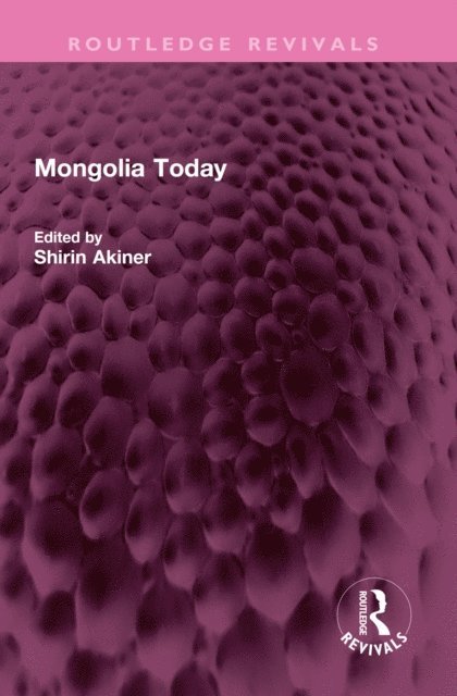 Shirin Akiner - Mongolia Today, E-bok