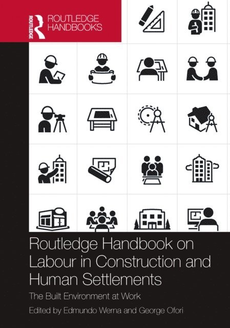 George Ofori, Edmundo Werna - Routledge Handbook on Labour in Construction and Human Settlements, E-bok