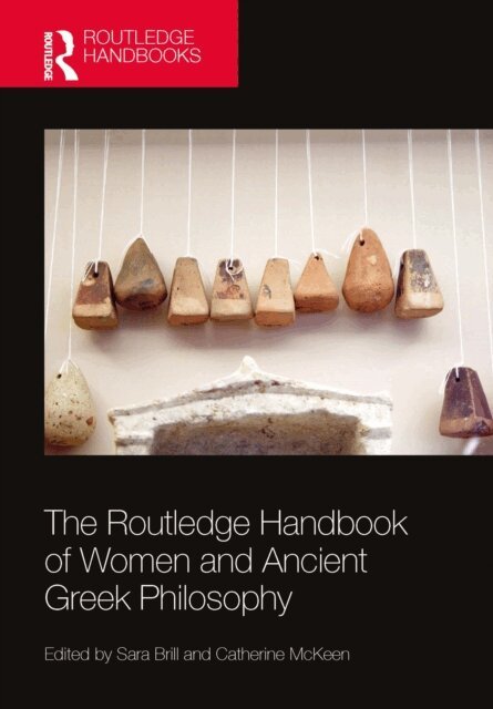 Catherine McKeen, Sara Brill - Routledge Handbook of Women and Ancient Greek Philosophy, E-bok
