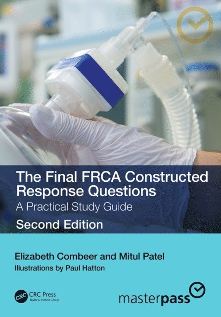 Mitul Patel, Elizabeth Combeer - Final FRCA Constructed Response Questions, E-bok