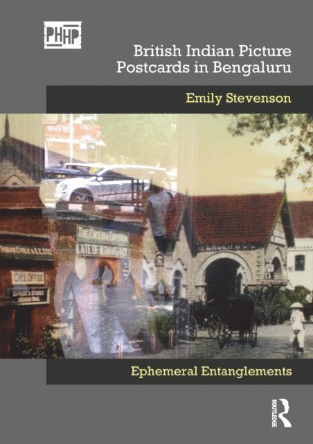 Emily Stevenson - British Indian Picture Postcards in Bengaluru, E-bok