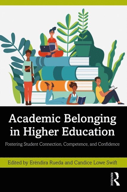 Candice Lowe Swift, Erendira Rueda - Academic Belonging in Higher Education, E-bok