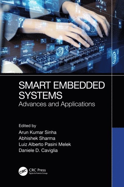 Daniele Caviglia, Luiz Alberto Pasini Melek, Abhishek Sharma, Arun Sinha - Smart Embedded Systems, E-bok