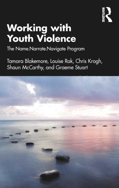 Graeme Stuart, Shaun McCarthy, Chris Krogh, Louise Rak, Tamara Blakemore - Working with Youth Violence, E-bok