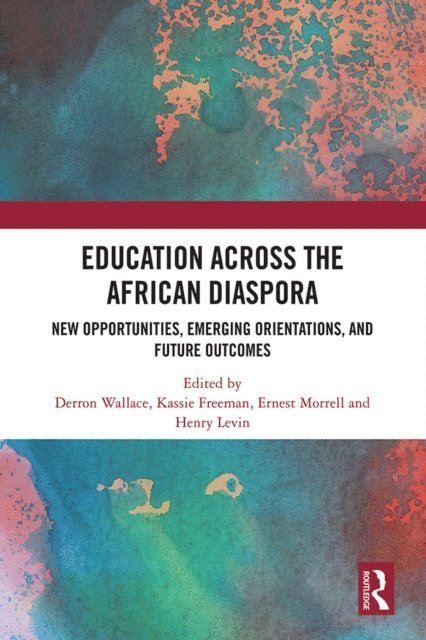Henry Levin, Ernest Morrell, Kassie Freeman, Derron Wallace - Education Across the African Diaspora, E-bok