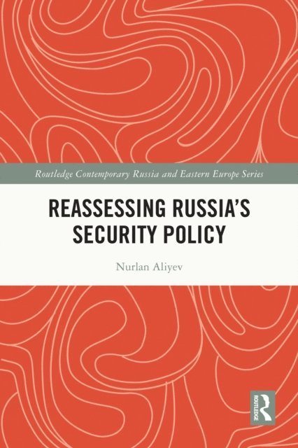 Nurlan Aliyev - Reassessing Russia's Security Policy, E-bok. Tillgänglighet: Lägg i varukorg