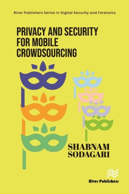 Shabnam Sodagari - Privacy and Security for Mobile Crowdsourcing, E-bok