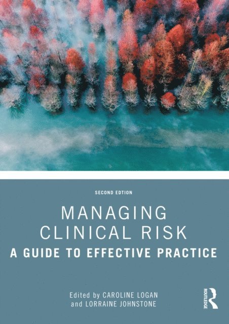 Lorraine Johnstone, Caroline Logan - Managing Clinical Risk, E-bok