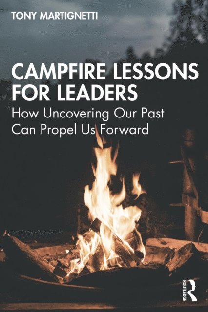 Tony Martignetti - Campfire Lessons for Leaders, E-bok