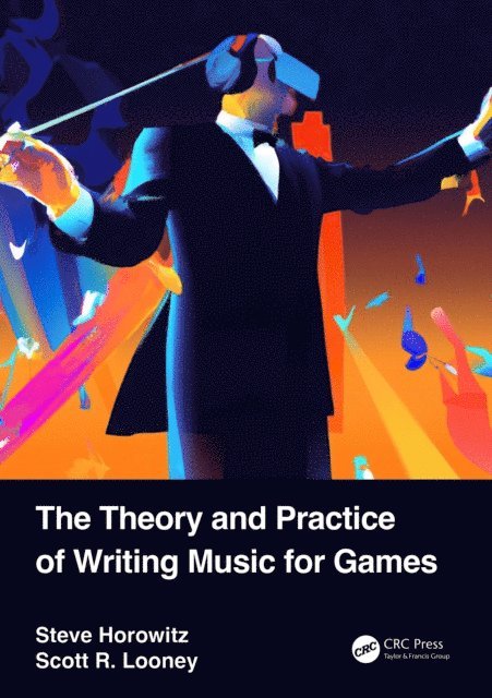 Scott Looney, Steve Horowitz - Theory and Practice of Writing Music for Games, E-bok. Tillgänglighet: Lägg i varukorg