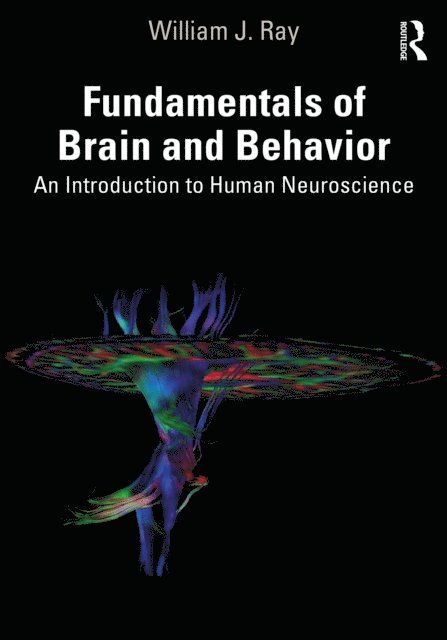William J. Ray - Fundamentals of Brain and Behavior, E-bok