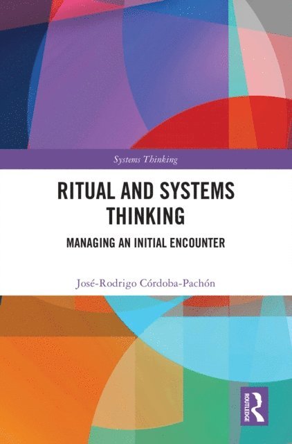 Jose-Rodrigo Cordoba-Pachon - Ritual and Systems Thinking, E-bok