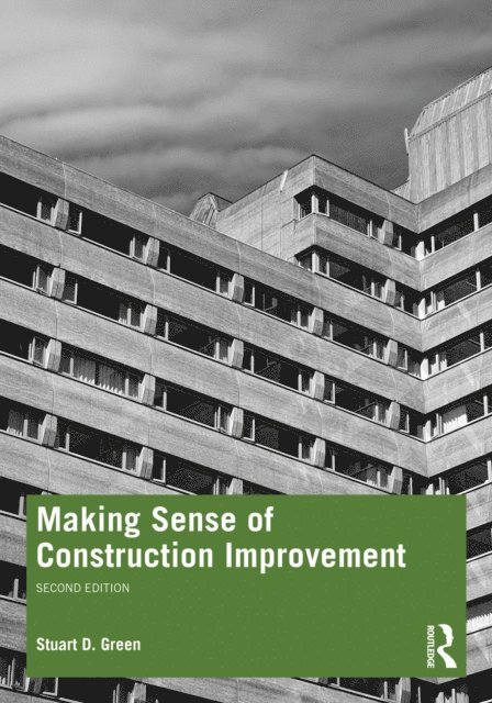 Stuart Green - Making Sense of Construction Improvement, E-bok