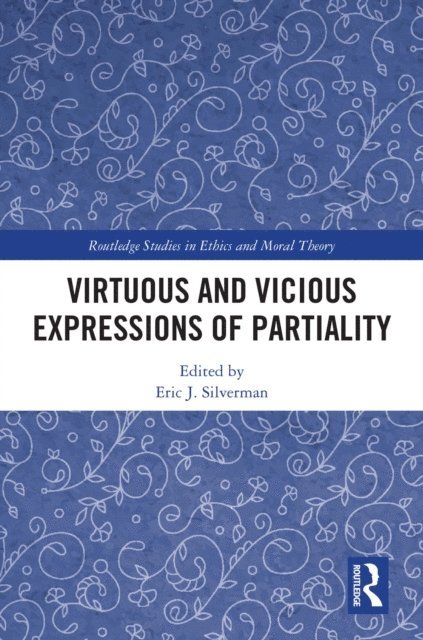 Eric J. Silverman - Virtuous and Vicious Expressions of Partiality, E-bok