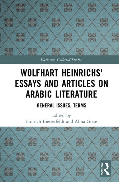 Alma Giese, Hinrich Biesterfeldt - Wolfhart HeinrichsA' Essays and Articles on Arabic Literature, E-bok