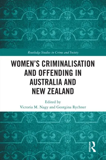 Georgina Rychner, Victoria M. Nagy - Women's Criminalisation and Offending in Australia and New Zealand, E-bok. Tillgänglighet: Lägg i varukorg