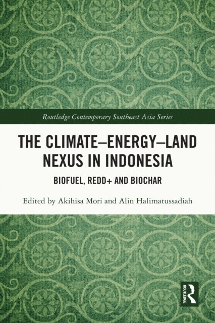Alin Halimatussadiah, Akihisa Mori - Climate-Energy-Land Nexus in Indonesia, E-bok