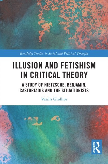 Vasilis Grollios - Illusion and Fetishism in Critical Theory, E-bok