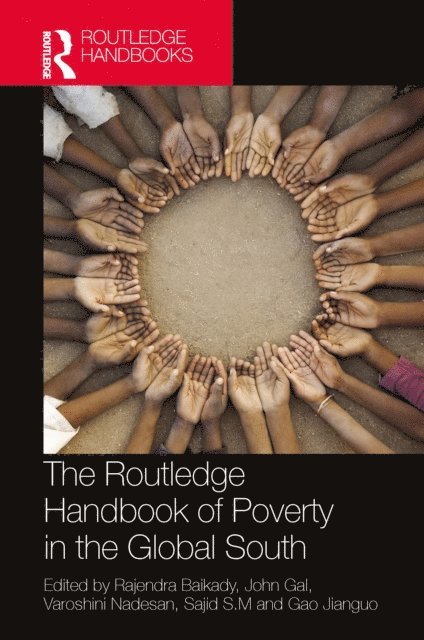 Gao Jianguo, Sajid S.M., Varoshini Nadesan, John Gal, Rajendra Baikady - Routledge Handbook of Poverty in the Global South, E-bok
