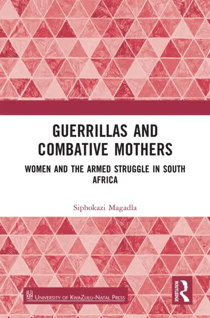 Siphokazi Magadla - Guerrillas and Combative Mothers, E-bok. Tillgänglighet: Lägg i varukorg