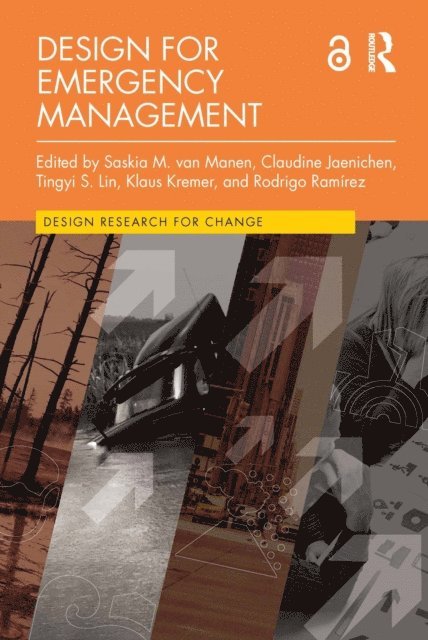 Rodrigo Ramirez, Klaus Kremer, Tingyi S. Lin, Claudine Jaenichen, Saskia M. van Manen - Design for Emergency Management, E-bok