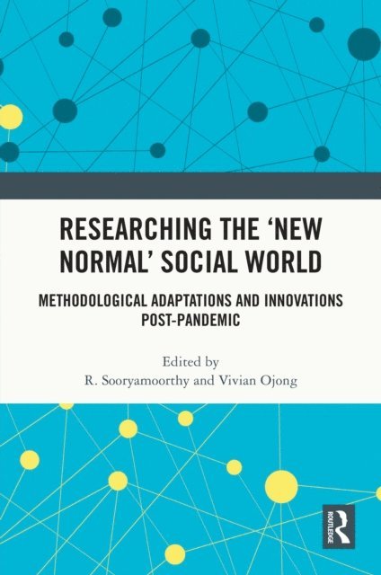 Vivian Ojong, R. Sooryamoorthy - Researching the 'New Normal' Social World, E-bok