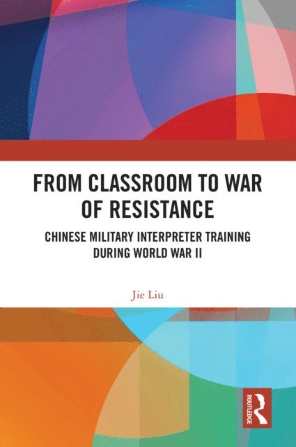 Jie Liu - From Classroom to War of Resistance, E-bok