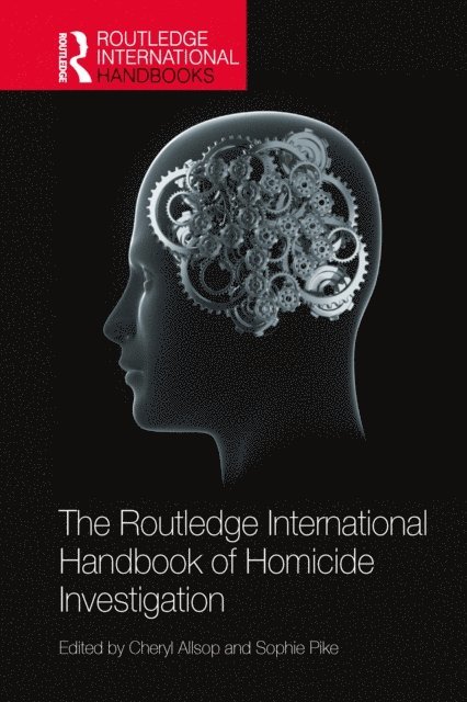 Sophie Pike, Cheryl Allsop - Routledge International Handbook of Homicide Investigation, E-bok