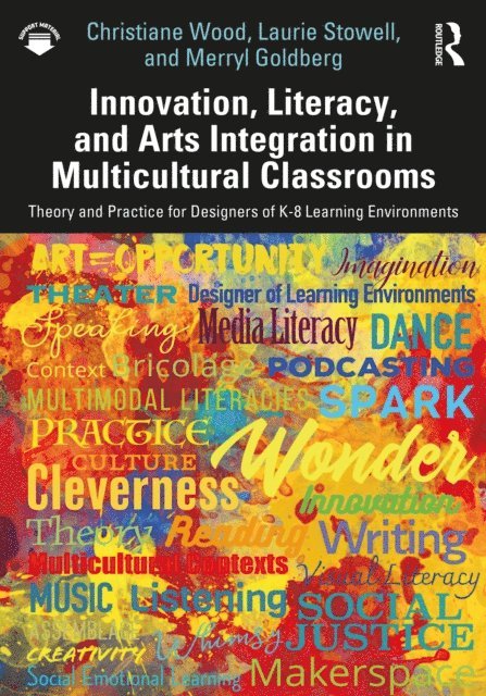 Merryl Goldberg, Laurie Stowell, Christiane Wood - Innovation, Literacy, and Arts Integration in Multicultural Classrooms, E-bok