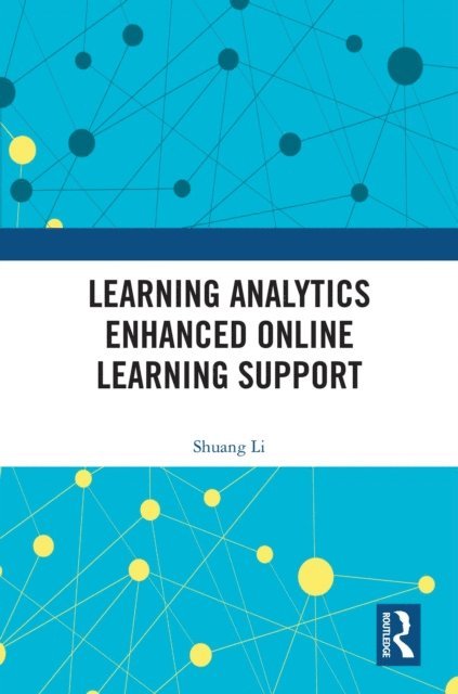 Shuang Li - Learning Analytics Enhanced Online Learning Support, E-bok
