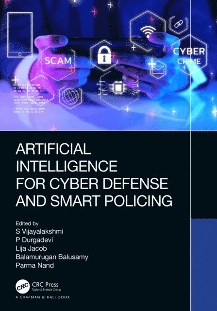 Parma Nand, Balamurugan Balusamy, Lija Jacob, P Durgadevi, S Vijayalakshmi - Artificial Intelligence for Cyber Defense and Smart Policing, E-bok