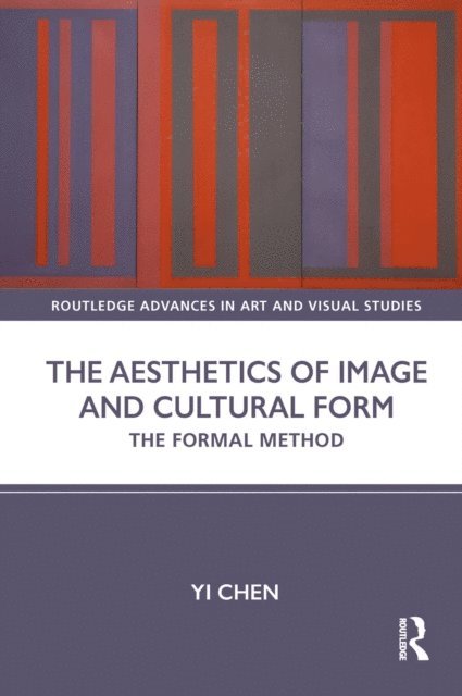 Yi Chen - Aesthetics of Image and Cultural Form, E-bok