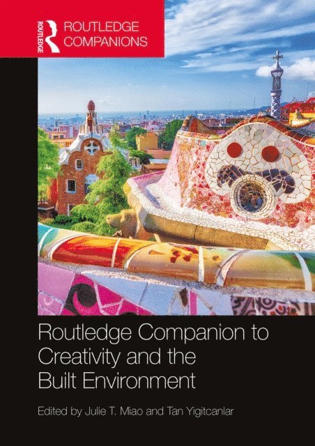 Tan Yigitcanlar, Julie T. Miao - Routledge Companion to Creativity and the Built Environment, E-bok