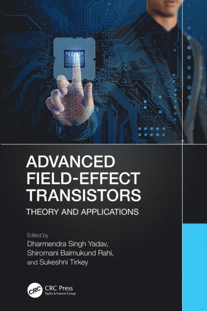 Sukeshni Tirkey, Shiromani Balmukund Rahi, Dharmendra Singh Yadav - Advanced Field-Effect Transistors, E-bok